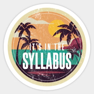 t's In The Syllabus Teacher First Day of School Distressed Sticker